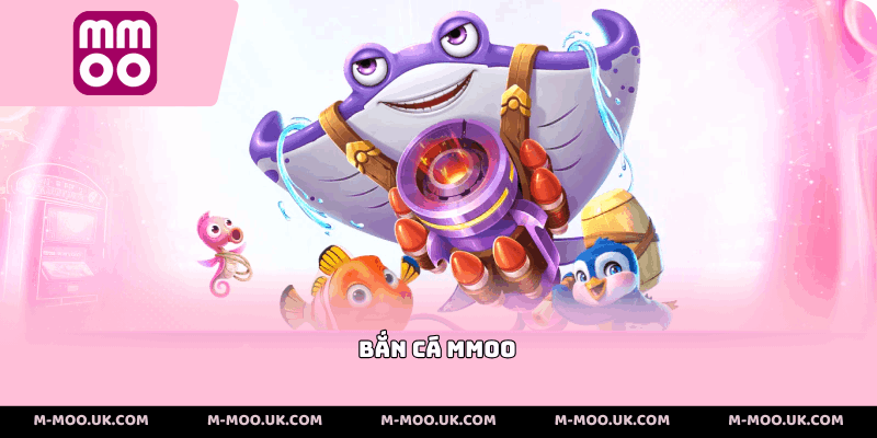 Bắn Cá MMOO