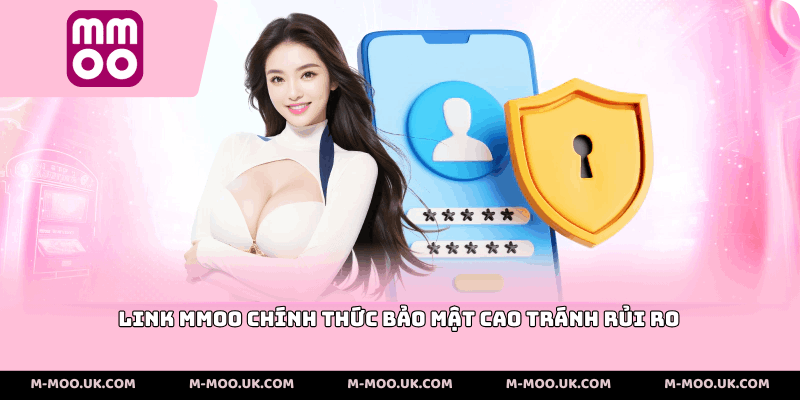 Link MMOO chính thức bảo mật cao tránh rủi ro
